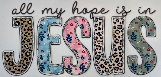 All my hope is in Jesus