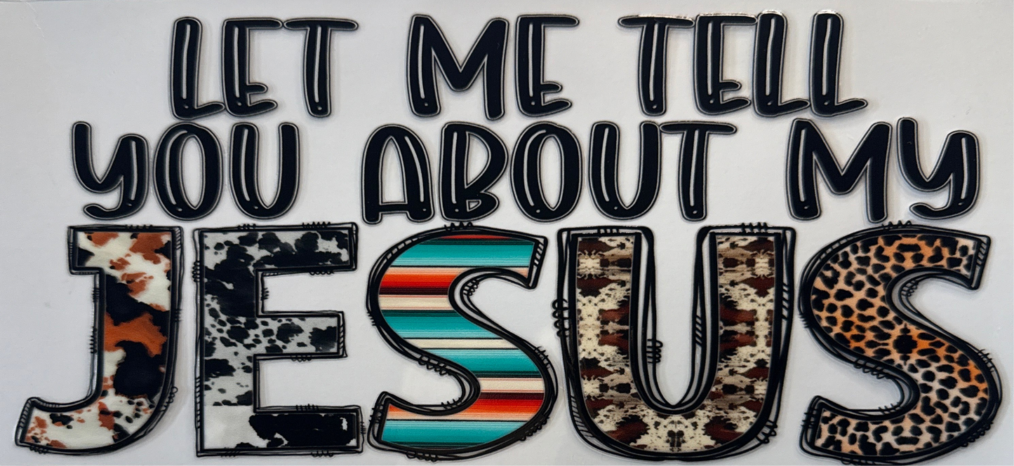 Tell you about my Jesus