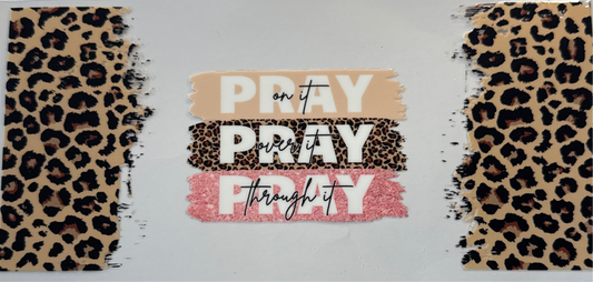 Pray on it